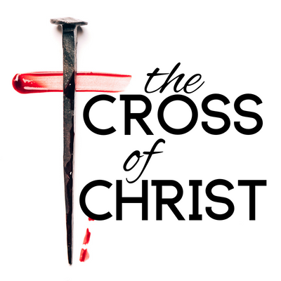 The Cross of Christ – Wall Highway Baptist Church